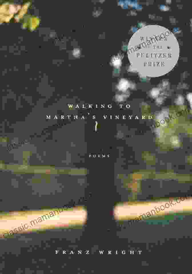 Franz Wright, Walking To Martha's Vineyard, Poetry Collection Walking To Martha S Vineyard Franz Wright
