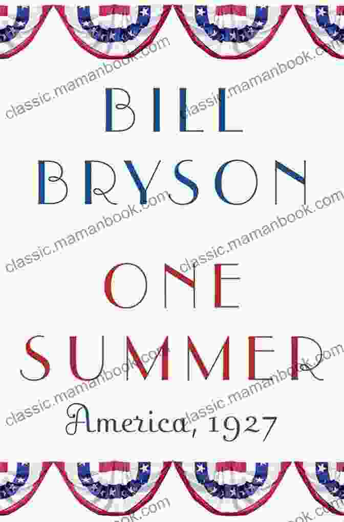 One Summer: America 1927 By Bill Bryson One Summer: America 1927 Bill Bryson