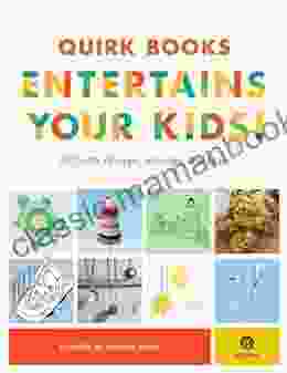 Quirk Entertains Your Kids: 20 Crafts Recipes Activities And More