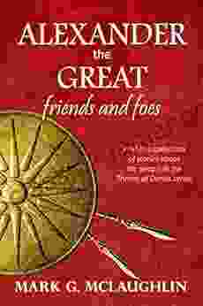 Alexander The Great: Friends And Foes