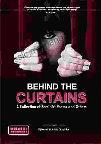 Behind The Curtains: A Collection Of Feminist Poems And Others