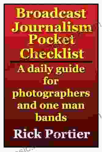 Broadcast Journalism Pocket Checklist A Daily Guide For Photographers And One Man Bands