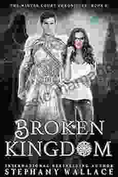 Broken Kingdom (The Winter Court Chronicles 2)