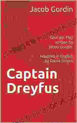 Captain Dreyfus (One Act Play By Jacob Gordin): Adapted In English By David Serero