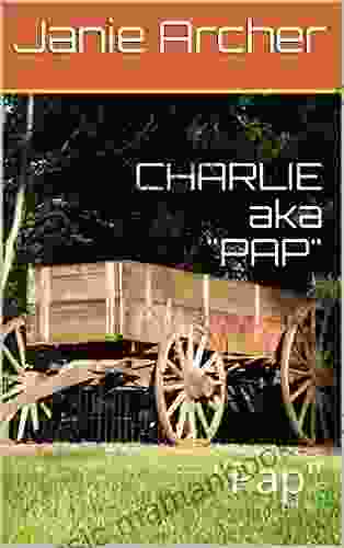 CHARLIE Aka PAP : Pap (Charlie S Legacy)