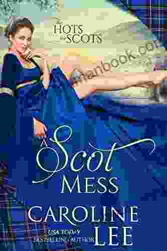 A Scot Mess: A Comedy Of Errors (The Hots For Scots 1)