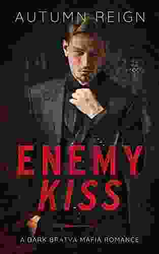 Enemy Kiss: A Dark Bratva Mafia Romance (Beauty And Blood 1)
