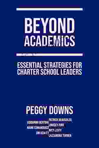 Beyond Academics: Essential Strategies For Charter School Leaders (Essentials For School Leaders)