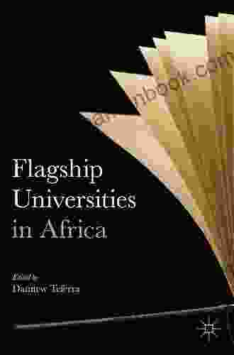 Flagship Universities In Africa Damtew Teferra