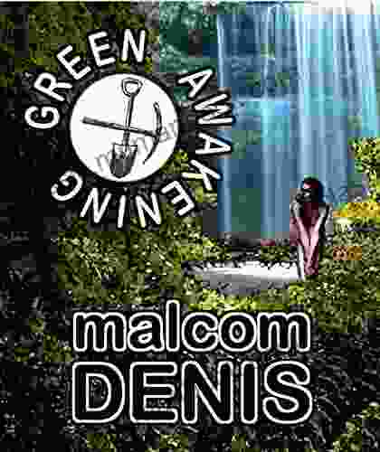 Green Awakening Malcolm Denis