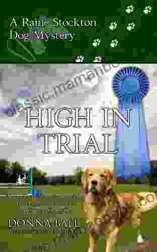 High In Trial (Raine Stockton Dog Mysteries 7)