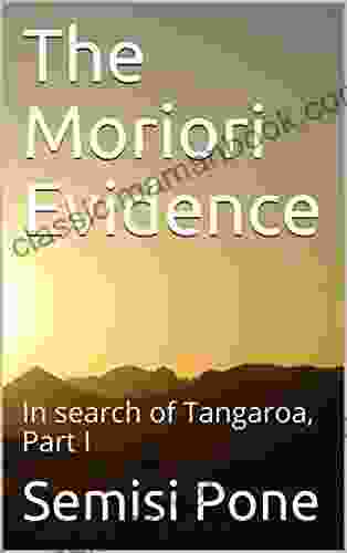 The Moriori Evidence: In Search Of Tangaroa Part I