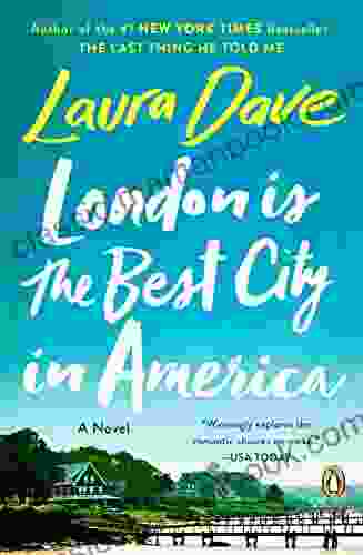 London Is The Best City In America: A Novel