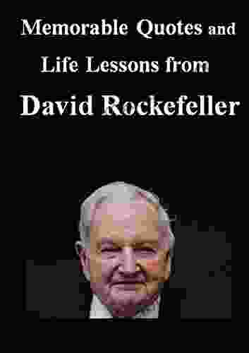 Memorable Quotes And Life Lessons From DAVID ROCKEFELLER