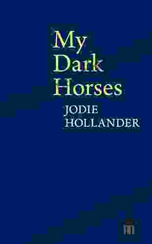 My Dark Horses (Pavilion Poetry)