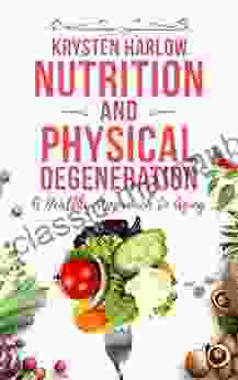 Nutrition And Physical Degeneration: A Healthy Approach To Aging (Wellness 2)