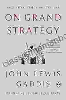 On Grand Strategy John Lewis Gaddis