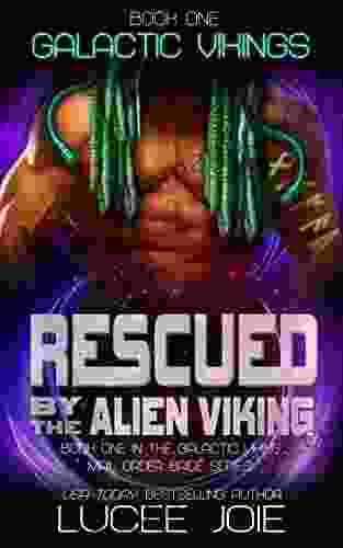 Rescued By The Alien Viking: One In The Galactic Vikings Mail Order Bride