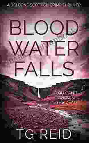 Blood Water Falls: An Unputdownable Scottish Detective Thriller (DCI Bone Scottish Crime Thrillers 2)