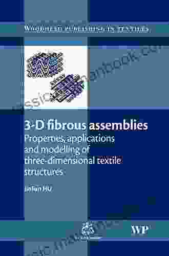 3 D Fibrous Assemblies: Properties Applications And Modelling Of Three Dimensional Textile Structures (Woodhead Publishing In Textiles)