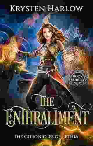 The Enthrallment: A YA Epic Fantasy Novel (The Chronicles Of Lethia 3)