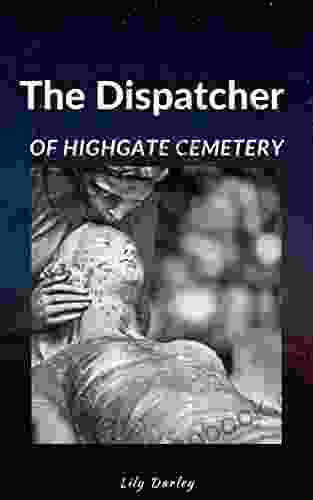 THE DISPATCHER OF HIGHGATE CEMETERY