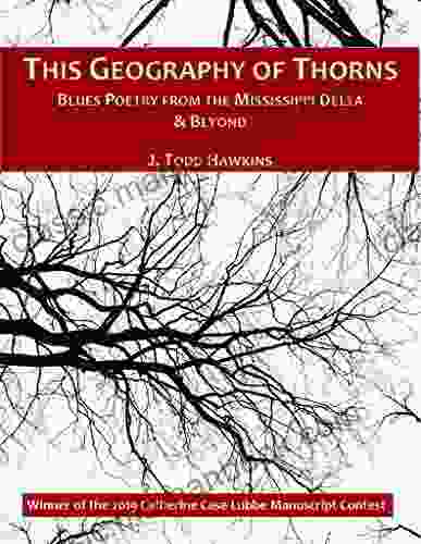 This Geography Of Thorns: Blues Poetry From The Mississippi Delta Beyond