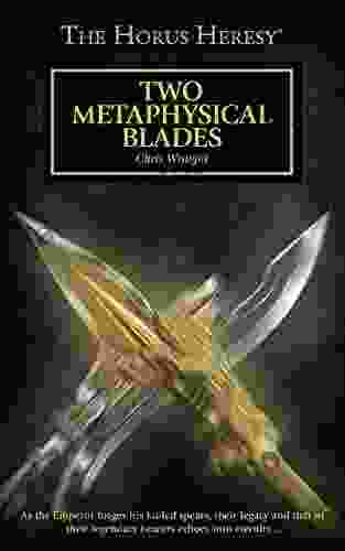 Two Metaphysical Blades (The Horus Heresy Series)