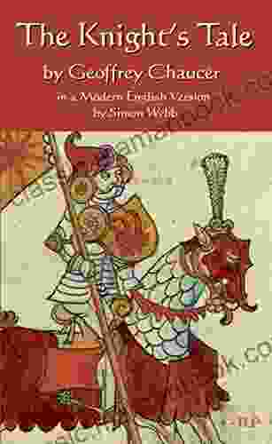 The Knight S Tale: In A Modern English Version By Simon Webb