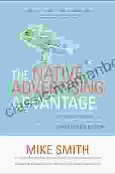 The Native Advertising Advantage: Build Authentic Content That Revolutionizes Digital Marketing And Drives Revenue Growth