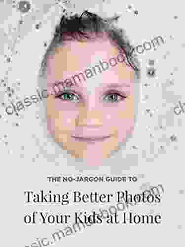 The No Jargon Guide To Taking Better Photos Of Your Kids At Home