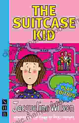 The Suitcase Kid (NHB Modern Plays): Stage Version