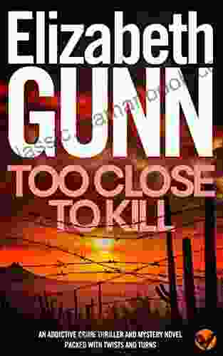 TOO CLOSE TO KILL An Addictive Detective Mystery Packed With Twists And Turns (Detective Sarah Burke 3)