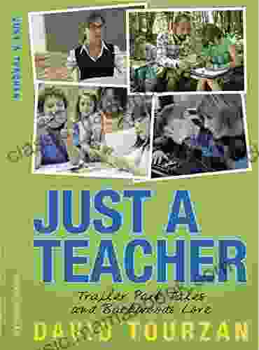Just A Teacher: Trailer Park Tales And Backwoods Lore