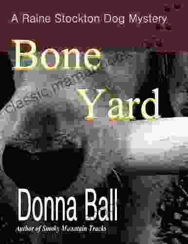 Bone Yard (Raine Stockton Dog Mysteries 4)