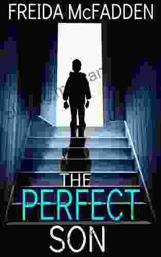 The Perfect Son: A Gripping Psychological Thriller With A Breathtaking Twist