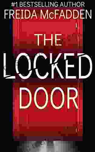 The Locked Door: A Gripping Psychological Thriller With A Jaw Dropping Twist