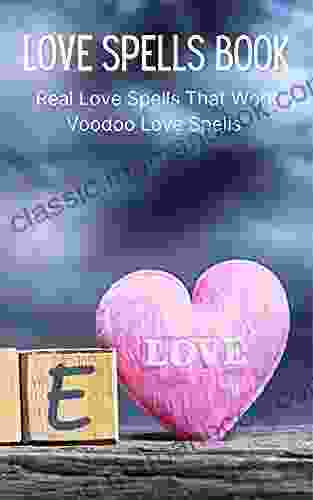 Love Spells Book: Real Love Spells That Work Voodoo Love Spells