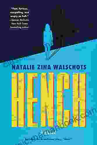 Hench: A Novel Natalie Zina Walschots