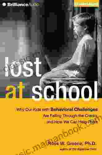 Lost At School: Why Our Kids With Behavioral Challenges Are Falling Through The Cracks And How We Can Help Them