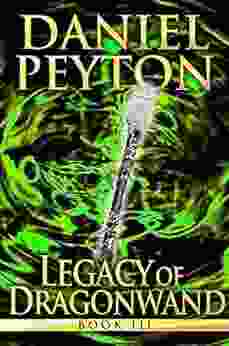 Legacy Of Dragonwand: A Wizards And Beasts Dragons 3 (Legacy Of Dragonwand Series)