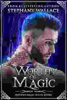Worthy Of Magic (The Ancient Magic 4)
