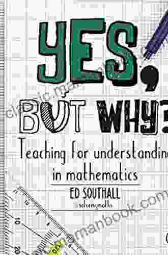 Yes But Why? Teaching For Understanding In Mathematics (Corwin Ltd)